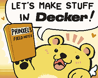 Phinxel inviting you to make things in Decker