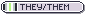 badge: they/them pronouns